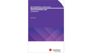 Butterworths Hong Kong Discrimination Law Handbook – Third Edition