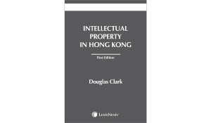 Intellectual Property in Hong Kong - First Edition